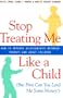 Stop Treating Me Like a Child: (But First Can You Lend Me Some Money?)