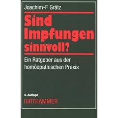 Sind Impfungen sinnvoll? Ein Ratgeber aus der hom�opathischen Praxis