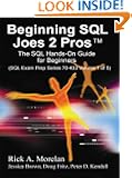 Beginning SQL Joes 2 Pros: The SQL Hands-On Guide for Beginners (SQL Exam Prep Series 70-433 Volume 1 of 5) (Sql Design Se...