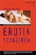 Erotik schreiben. Mit anregenden Beispielen aus der modernen Literatur