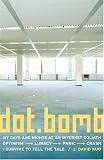 dot.bomb: My Days and Nights at an Internet Goliath
