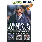 The Lion In Autumn: A Season with Joe Paterno and Penn State Football by Frank Fitzpatrick