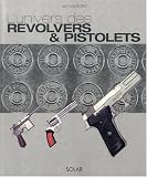 L\'Univers des revolvers et pistolets