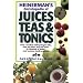 Heinerman's Encyclopedia of Juices, Teas & Tonics