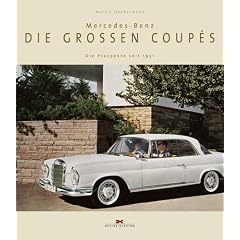 Mercedes-Benz - Die grossen Coupes. Die Prospekte seit 1951 (Gebundene Ausgabe)