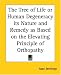 The Tree Of Life Or Human Degeneracy Its Nature And Remedy As Based On The Elevating Principle Of Orthopathy
