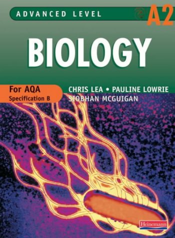 AQA B A2 Level Biology Student Book (Advanced Level Biology for AQA)