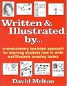 Written and Illustrated by: A Revolutionary Two-Brain Approach for Teaching Students How to Write and Illustrate Amazing Books