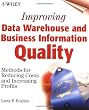 Improving Data Warehouse and Business Information Quality: Methods for Reducing Costs and Increasing Profits
