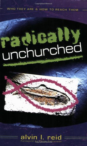Radically Unchurched: Who They Are & How to Reach Them