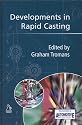 Developments in Rapid Casting (Automotive Engineer Recommended (PEP))