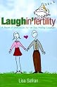 Laughin'fertility: A Bundle of Observations for the Baby-Making Challenged