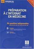 Préparation à l internat en médecine, tome 1 : Dix questions indispensables, Programme 2004 (1Cédérom)
