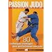 Passion Judo : 80 techniques en images pour perfectionner son judo