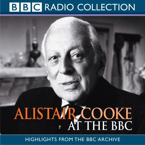Alistair Cooke at the BBC (BBC Radio Collection)