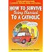 How to Survive Being Married to a Catholic