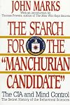 The Search for the Manchurian Candidate: The CIA and Mind Control