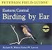 Birding By Ear: Eastern and Central North America (Peterson Field Guides(R))