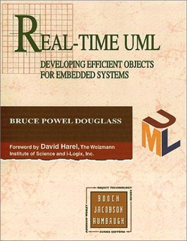Real-Time UML: Developing Efficient Objects for Embedded Systems, by Bruce Powel Douglass, David Harel