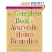 The Complete Book of Ayurvedic Home Remedies