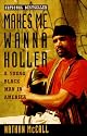 Makes Me Wanna Holler: A Young Black Man in America