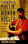 Makes Me Wanna Holler: A Young Black Man in America