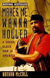 Makes Me Wanna Holler: A Young Black Man in America
