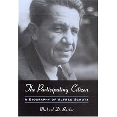 The Participating Citizen: A Biography of Alfred Schutz (Suny Series in the Philosophy of the Social Sciences)