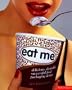 Eat Me: Delicious, Desirable, Successful Food Packaging Design