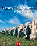 Natur-Heiligt�mer in Deutschland: Eine Bildreise zu mystischen Pl�tzen zwischen Ostseek�ste und Alpen - Olaf Schulz