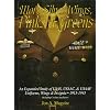 More Silver Wings, Pinks & Greens: An Expanded Study of USAS, USAAC, & USAAF Uniforms, Wings & Insignia � 1913-1945 Including Civilian Auxiliaries