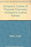 Schaum's outline of theory and problems of physical chemistry