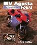 MV Agusta Fours : The Complete Story