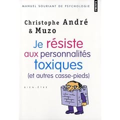 Je r�siste aux personnalit�s toxiques (et autres casse-pieds)