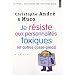 Je r�siste aux personnalit�s toxiques (et autres casse-pieds)