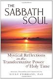 The Sabbath Soul: Mystical Reflections on the Transformative Power of Holy Time