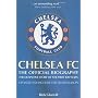 Chelsea FC: The Official Biography - The Definitive Story of the First 100 Years
