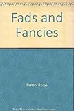 Fads and fancies