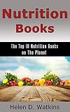 Nutrition Books: The Top 10 Nutrition Books on The Planet