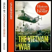 The Vietnam War: History in an Hour | [Neil Smith]