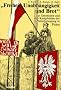 Freiheit, Unabh�ngigkeit und Brot. Zur Geschichte und den Kampfzielen der Arbeiterbewegung in Polen