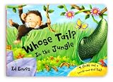 Whose Tail? In The Jungle (Whose Tail Lift the Flap)