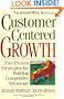 Customer-centered Growth: Five Proven Strategies For Building Competitive Advantage