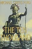 Buy : The Ten Thousand: A Novel of Ancient Greece