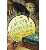 [ Scary Stories 3: More Tales to Chill Your Bones Schwartz, Alvin ( Author ) ] { Paperback } 2011