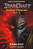 StarCraft: Dunkle Templer, Bd - 3: Zwielicht - Christie Golden