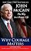 Why Courage Matters: The Way to a Braver Life