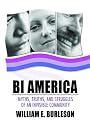 Bi America: Myths, Truths, and Struggles of an Invisible Community