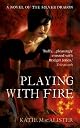 Playing With Fire: A Novel of the Silver Dragons