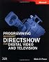 Programming Microsoft� DirectShow� for Digital Video and Television (Pro-Developer)